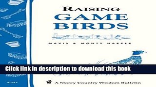 Ebook Raising Game Birds: Storey s Country Wisdom Bulletin A-93 Free Online