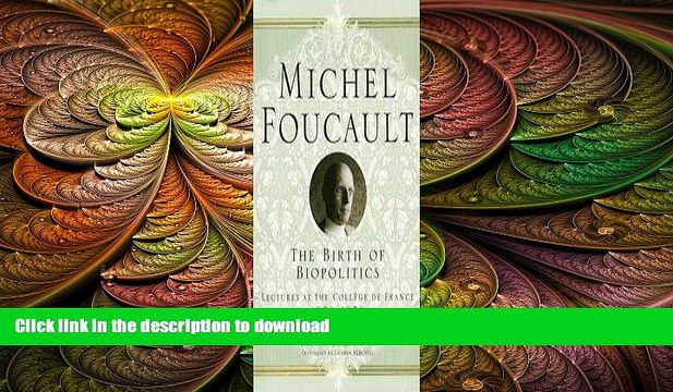 READ book The Birth of Biopolitics: Lectures at the College De France, 1978-1979 (Michel