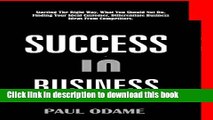 Ebook Success In Business: Starting The Right Way, What You Should Not Do, Finding Your Ideal