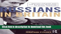 Books Russians in Britain: British Theatre and the Russian Tradition of Actor Training Free Download