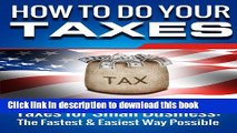 Ebook HOW TO DO YOUR TAXES (FINANCIAL ACCOUNTING): Taxes for Small Business: The Fastest   Easiest