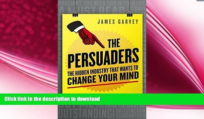 FREE PDF  The Persuaders: The Hidden Industry That Wants to Change Your Mind  BOOK ONLINE