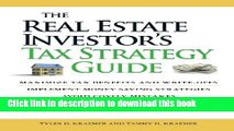 Ebook The Real Estate Investor s Tax Strategy Guide: Maximize tax benefits and write-offs,