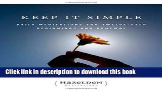 Books Keep It Simple: Daily Meditations For Twelve-Step Beginnings And Renewal (Hazelden