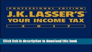 Ebook J.K. Lasser s Your Income Tax Professional Edition 2017 Free Online