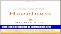 Ebook Happiness: A Guide to Developing Life s Most Important Skill Full Online