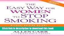 Books The Easy Way for Women to Stop Smoking: A Revolutionary Approach Using Allen Carr s