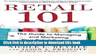 Ebook Retail 101: The Guide to Managing and Marketing Your Retail Business Full Online