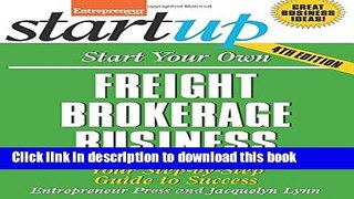 Ebook Start Your Own Freight Brokerage Business: Your Step-By-Step Guide to Success Free Online