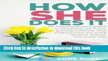 Ebook How She Does It: An everywoman s guide to breaking old rules, getting creative, and making