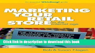 Ebook Marketing Your Retail Store in the Internet Age Full Online