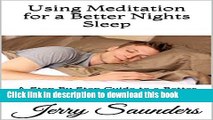 Books Using Meditation for a Better Nights Sleep: A Step By Step Guide to a Better Nights Sleep
