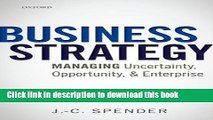Ebook Business Strategy: Managing Uncertainty, Opportunity, and Enterprise Full Online