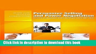 [PDF] Persuasive Selling and Power Negotiation: Develop Unstoppable Sales Skills and Close ANY