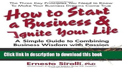 Books How to Start a Business   Ignite Your Life: A Simple Guide to Combining Business Wisdom with