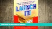 READ THE NEW BOOK Launch It!: How to Turn Good Ideas Into Great Products That Sell READ EBOOK