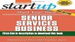 Books Start Your Own Senior Services Business: Adult Day-Care, Relocation Service, Home-Care,