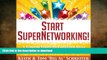 DOWNLOAD Start SuperNetworking!: 5 Simple Steps to Creating Your Own Personal Networking Group