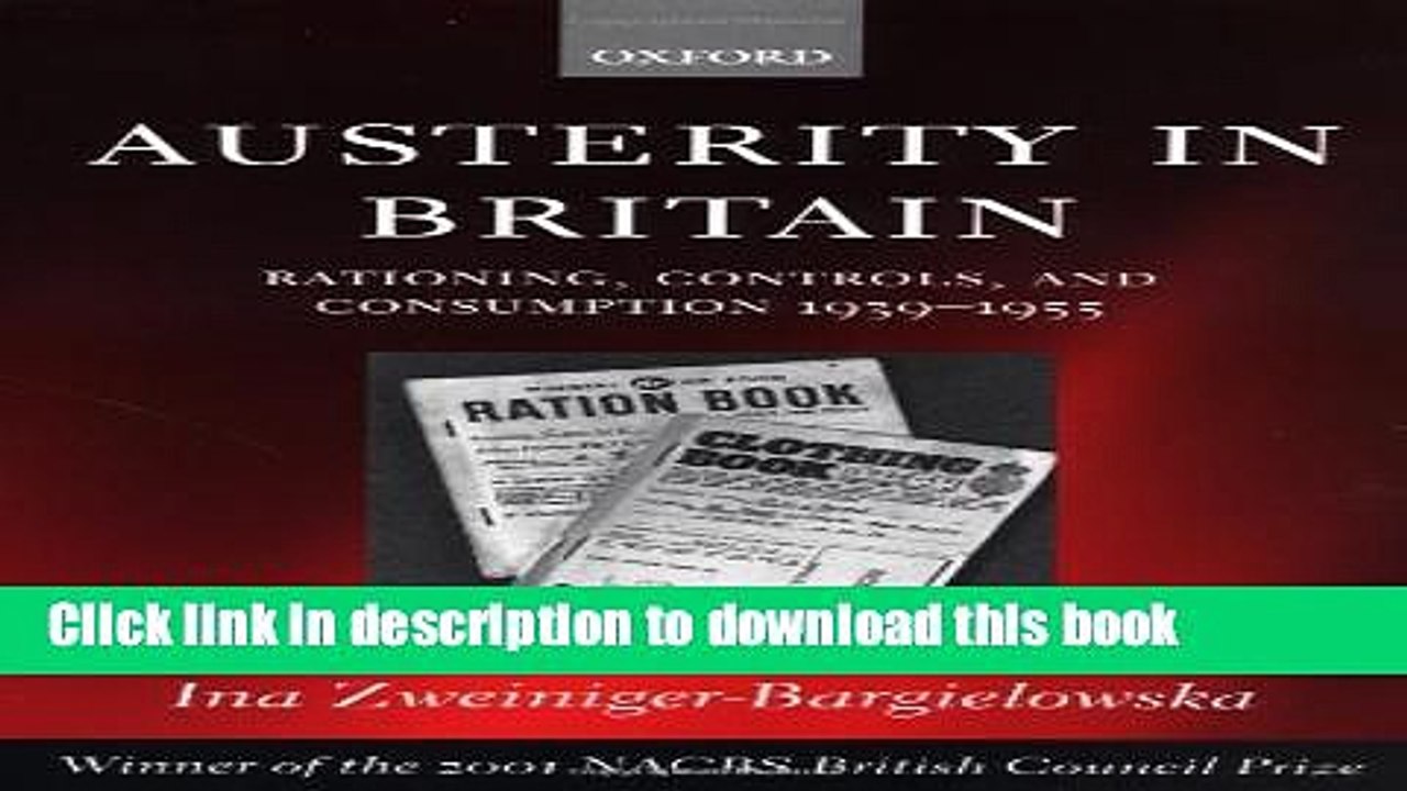 [PDF] Austerity in Britain: Rationing, Controls, and Consumption, 1939-1955  Read Online