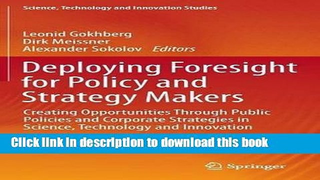 [Download] Deploying Foresight for Policy and Strategy Makers: Creating Opportunities Through