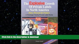 READ THE NEW BOOK The Explosive Growth of Private Labels in North America: Past, Present and