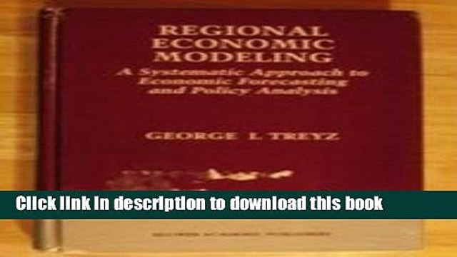 [Read e-Book PDF] Regional Economic Modeling: A Systematic Approach to Economic Forecasting and