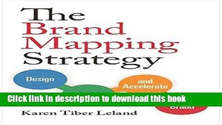 Books The Brand Mapping Strategy: Design, Build, and Accelerate Your Brand Free Download