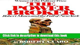Ebook The Power Broker: Robert Moses and the Fall of New York Free Online
