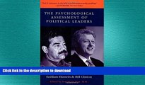 FREE PDF  The Psychological Assessment of Political Leaders: With Profiles of Saddam Hussein and