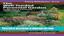 Books The Well-Tended Perennial Garden: Planting and Pruning Techniques Free Online