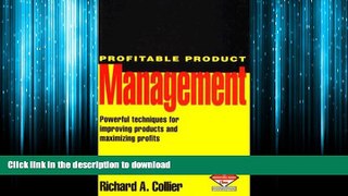 READ THE NEW BOOK Profitable Product Management: Powerful Techniques for Improving Products and