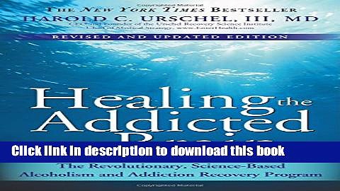Ebook Healing the Addicted Brain: The Revolutionary, Science-Based Alcoholism and Addiction