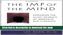 Books The Imp of the Mind: Exploring the Silent Epidemic of Obsessive Bad Thoughts Full Online