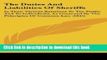 [Read PDF] The Duties And Liabilities Of Sheriffs: In Their Various Relations To The Public And To