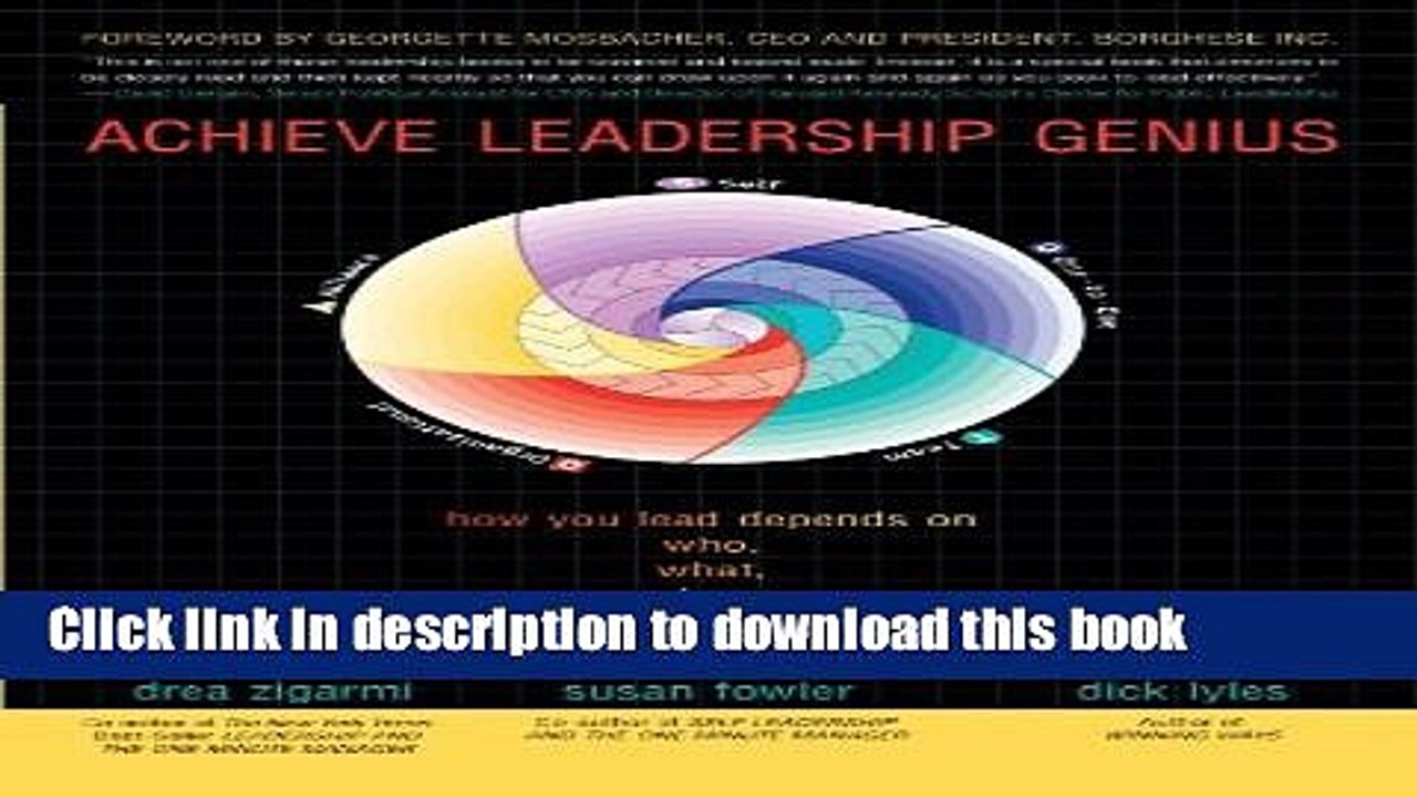 Books Achieve Leadership Genius: How You Lead Depends on Who, What, Where, and When You Lead Full