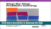 Ebook Step-By-Step Problem Solving: A Practical Guide to Ensure Problems Get (and Stay) Solved
