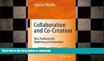 READ THE NEW BOOK Collaboration and Co-creation: New Platforms for Marketing and Innovation FREE