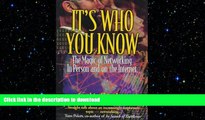 READ THE NEW BOOK It s Who You Know: The Magic of Networking in Person and on the Internet READ