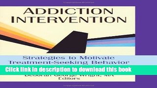 [Read PDF] Addiction Intervention: Strategies to Motivate Treatment-Seeking Behavior (Haworth