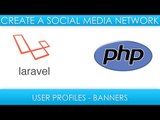 Laravel Social Media - Adding User Profiles - Profile Banners
