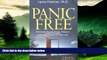 Must Have  Panic Free : Eliminate Anxiety / Panic Attacks Without Drugs and Take Control of  Your