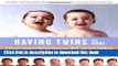 Books Having Twins And More: A Parent s Guide to Multiple Pregnancy, Birth, and Early Childhood