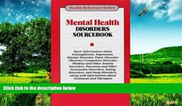 Must Have  Mental Health Disorders Sourcebook: Basic Information About Schizophrenia, Depression,