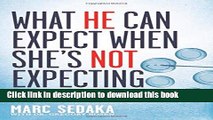 Ebook What He Can Expect When She s Not Expecting: How to Support Your Wife, Save Your Marriage,