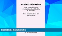 Must Have  Anxiety Disorders. Concise Blueprint To Overcome Panic Attacks, Phobia   Anxiety. Plus