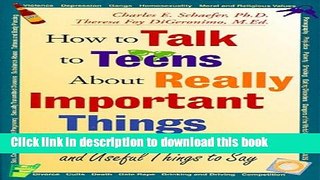 Books How to Talk to Teens About Really Important Things: Specific Questions and Answers and