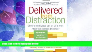 Must Have  Delivered from Distraction: Getting the Most out of Life with Attention Deficit