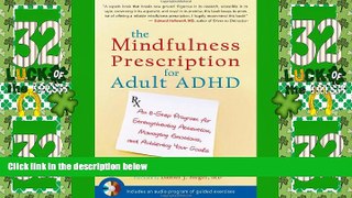 READ FREE FULL  The Mindfulness Prescription for Adult ADHD: An 8-Step Program for Strengthening