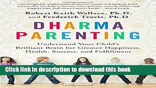 Books Dharma Parenting: Understand Your Child s Brilliant Brain for Greater Happiness, Health,