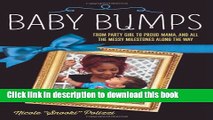 Ebook Baby Bumps: From Party Girl to Proud Mama, and all the Messy Milestones Along the Way Full